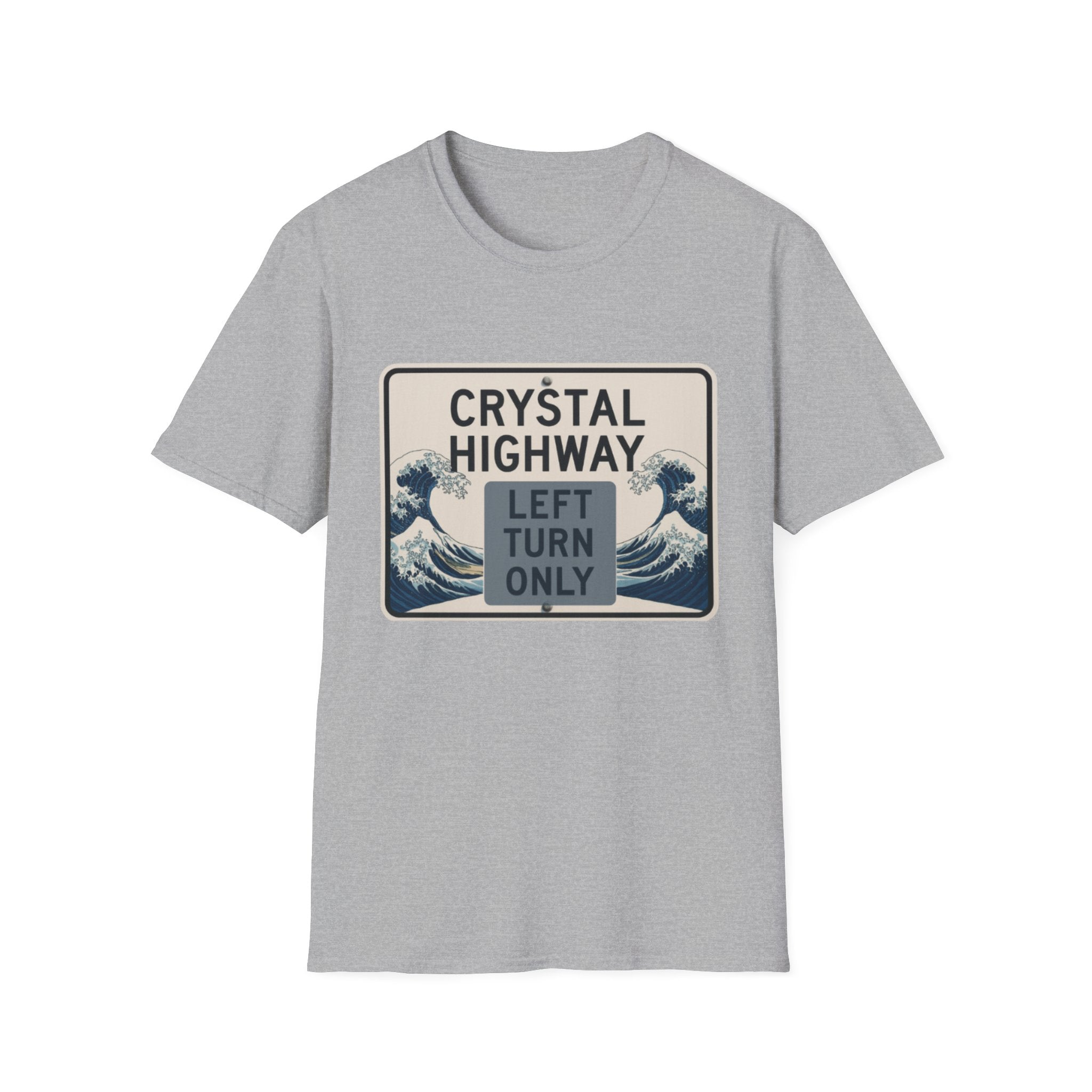 Crystal Highway Left turn only!  Left is best!  Unisex T-Shirt, Fun Travel Tee, Adventure Gear, Perfect for Road Trips, Gift for Travelers