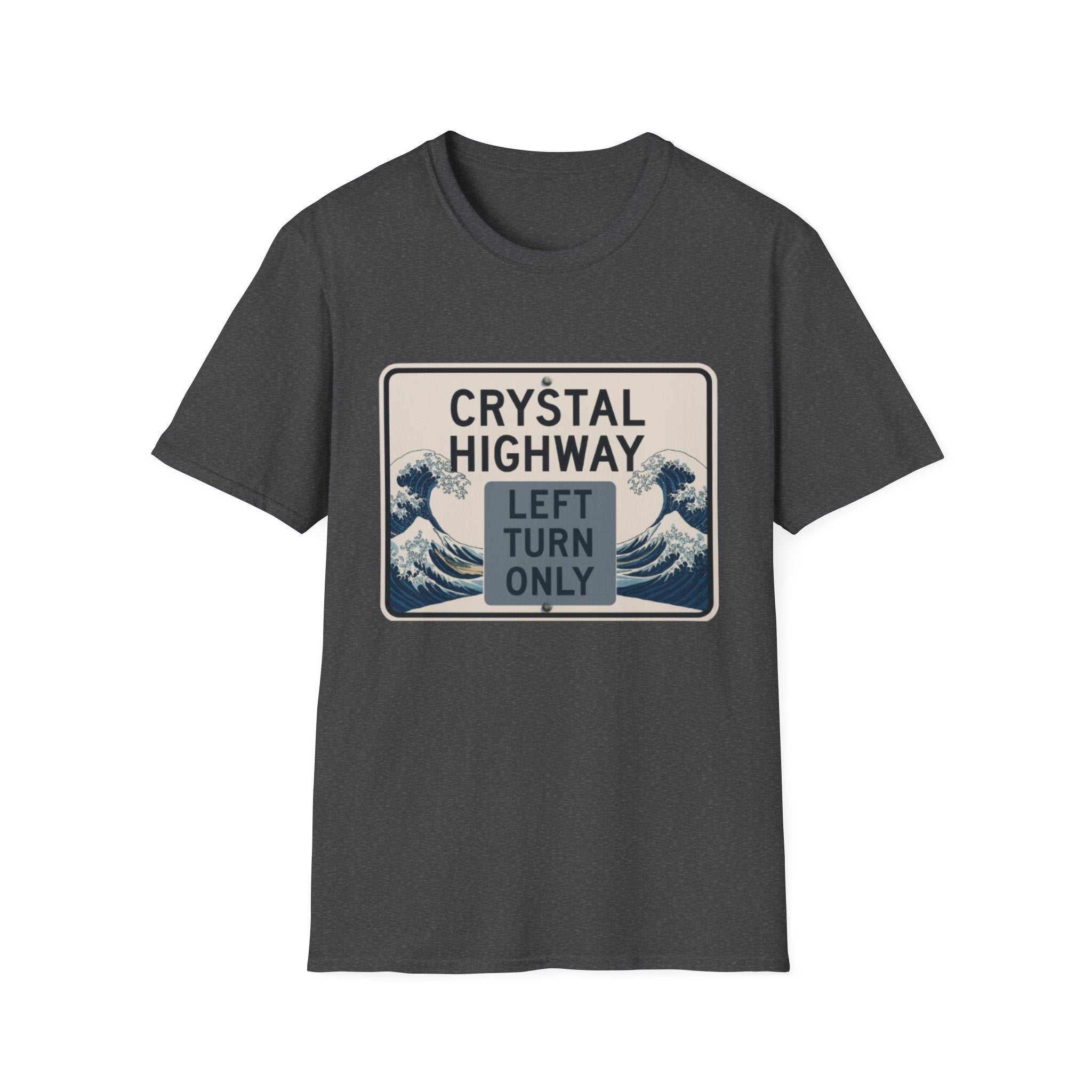 Crystal Highway Left turn only!  Left is best!  Unisex T-Shirt, Fun Travel Tee, Adventure Gear, Perfect for Road Trips, Gift for Travelers