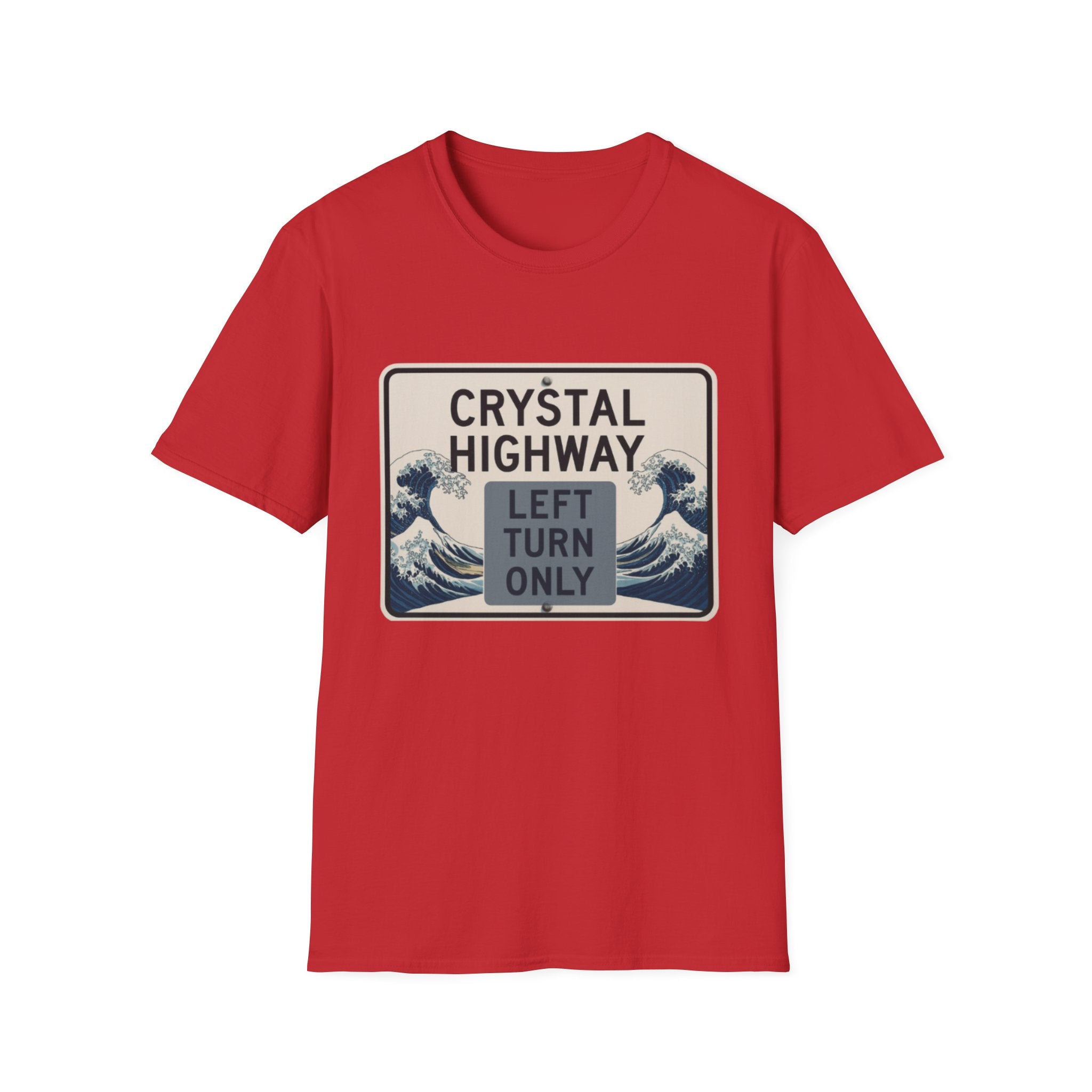 Crystal Highway Left turn only!  Left is best!  Unisex T-Shirt, Fun Travel Tee, Adventure Gear, Perfect for Road Trips, Gift for Travelers