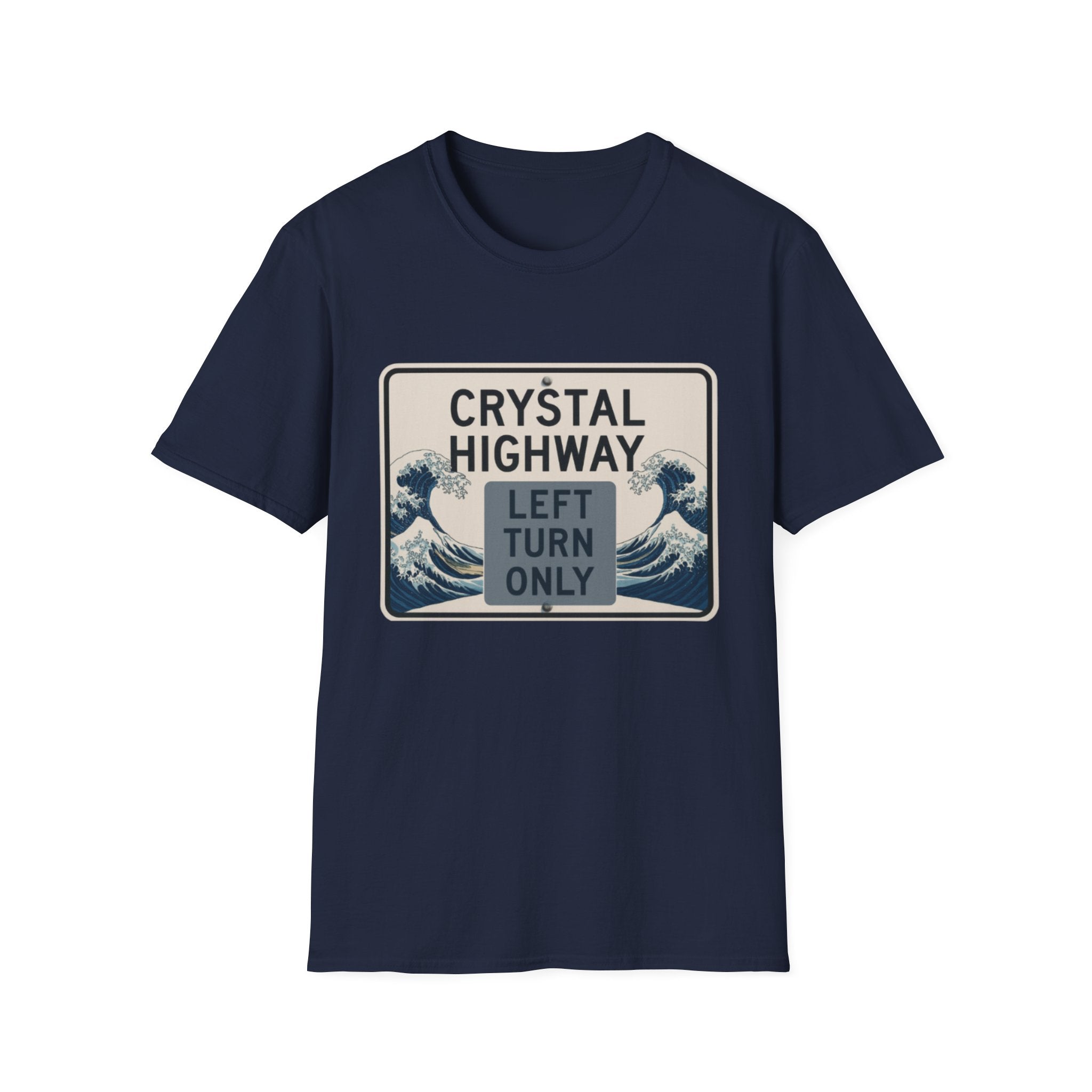 Crystal Highway Left turn only!  Left is best!  Unisex T-Shirt, Fun Travel Tee, Adventure Gear, Perfect for Road Trips, Gift for Travelers
