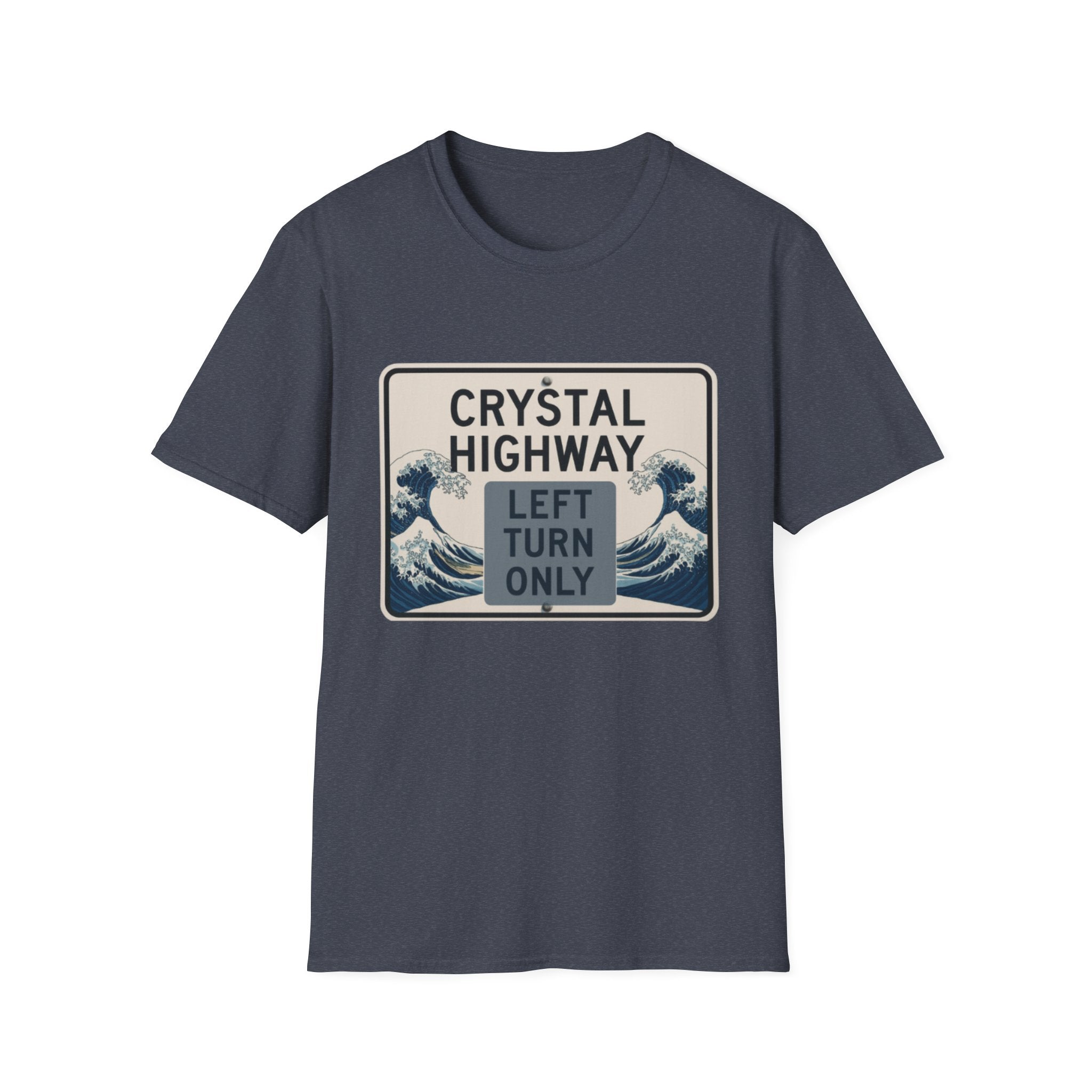 Crystal Highway Left turn only!  Left is best!  Unisex T-Shirt, Fun Travel Tee, Adventure Gear, Perfect for Road Trips, Gift for Travelers